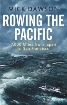 Rowing the Pacific : 7,000 Miles from Japan to San Francisco