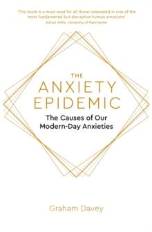 The Anxiety Epidemic : The Causes of our Modern-Day Anxieties