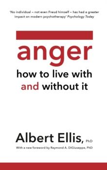 Anger : How to Live With and Without It