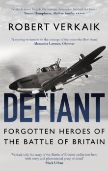 Defiant : Forgotten Heroes of the Battle of Britain