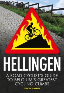 Hellingen : A Road Cyclist's Guide to Belgium's Greatest Cycling Climbs