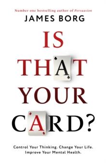 Is That Your Card? : Control Your Thinking. Change Your Life. Improve Your Mental Health.