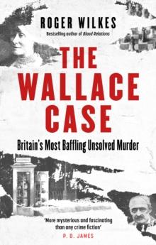 The Wallace Case : Britain's Most Baffling Unsolved Murder