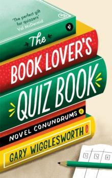 The Book Lover's Quiz Book : Novel Conundrums