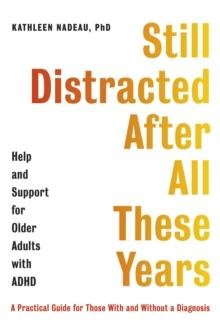 Still Distracted After All These Years : Help and Support for Older Adults with ADHD