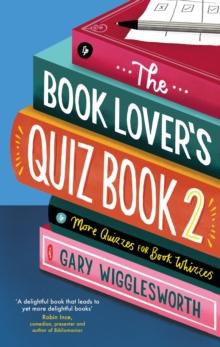 The Book Lover's Quiz Book 2 : More Quizzes for Book Whizzes