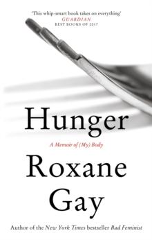 Hunger : A Memoir of (My) Body