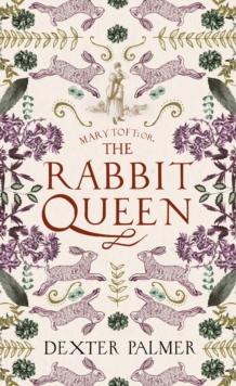 Mary Toft; or, The Rabbit Queen