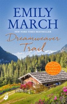 Dreamweaver Trail: Eternity Springs Book 8 : A heartwarming, uplifting, feel-good romance series