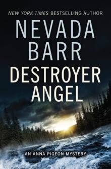 Destroyer Angel (Anna Pigeon Mysteries, Book 18) : A suspenseful thriller of the American wilderness