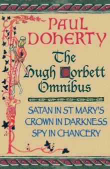 The Hugh Corbett Omnibus : Three gripping medieval mysteries