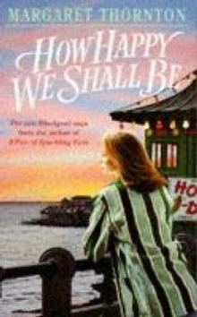 How Happy We Shall Be : A gripping Blackpool saga that is hard to put down