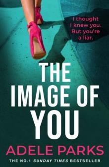 The Image of You : I thought I knew you. But you're a LIAR.