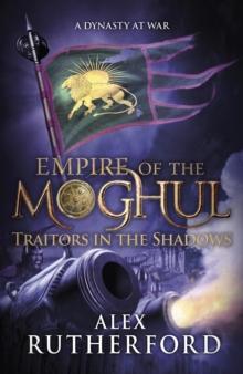 Empire of the Moghul: Traitors in the Shadows