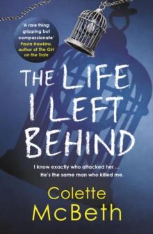 The Life I Left Behind : A must-read taut and twisty psychological thriller