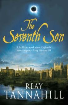 The Seventh Son : A Unique Portrait of Richard III