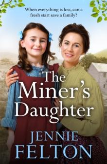 The Miner's Daughter : The second dramatic and powerful saga in the beloved Families of Fairley Terrace series