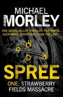 Spree Part One: Strawberry Fields Massacre