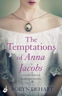 The Temptations of Anna Jacobs: Dangerous Liaisons Book 2 (A thrilling Victorian mystery romance)