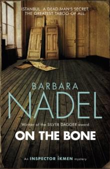 On the Bone (Inspector Ikmen Mystery 18) : A gripping Istanbul-based crime thriller