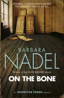 On the Bone (Inspector Ikmen Mystery 18) : A gripping Istanbul-based crime thriller