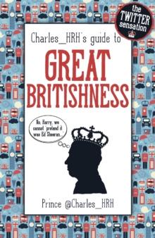 Prince Charles_HRH's guide to Great Britishness