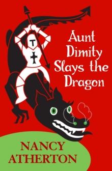 Aunt Dimity Slays the Dragon (Aunt Dimity Mysteries, Book 14) : A delightfully cosy mystery