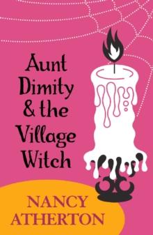 Aunt Dimity and the Village Witch (Aunt Dimity Mysteries, Book 17) : A bewitching, cosy mystery