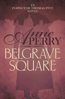 Belgrave Square (Thomas Pitt Mystery, Book 12) : A gripping mystery of blackmail and murder on the streets of Victorian London