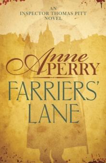 Farriers' Lane (Thomas Pitt Mystery, Book 13) : A gripping murder mystery in foggy Victorian London