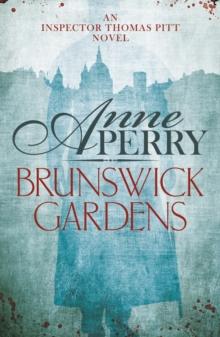 Brunswick Gardens (Thomas Pitt Mystery, Book 18) : A thrilling journey into corruption and murder in Victorian London