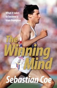 The Winning Mind : What it takes to become a true champion