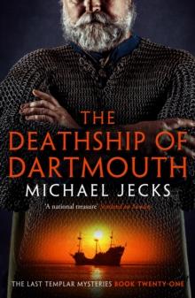 The Death Ship of Dartmouth (Last Templar Mysteries 21) : A fascinating murder mystery from 14th-century Devon