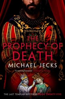 The Prophecy of Death (Last Templar Mysteries 25) : A thrilling medieval adventure