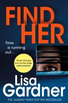 Find Her : An absolutely gripping thriller from the international bestselling author