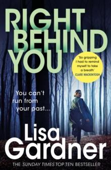 Right Behind You : A gripping thriller from the Sunday Times bestselling author of BEFORE SHE DISAPPEARED