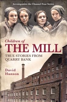 Children of the Mill : True Stories From Quarry Bank