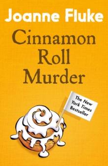 Cinnamon Roll Murder (Hannah Swensen Mysteries, Book 15) : A mouth-watering murder mystery