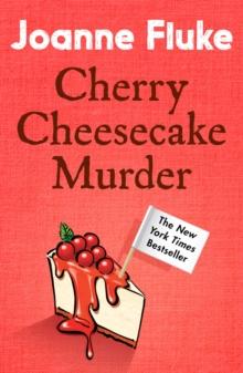 Cherry Cheesecake Murder (Hannah Swensen Mysteries, Book 8) : A deliciously dangerous mystery of celebrity and murder