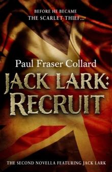 Jack Lark: Recruit (A Jack Lark Short Story) : The gripping adventure novella of an aspiring young British Army soldier