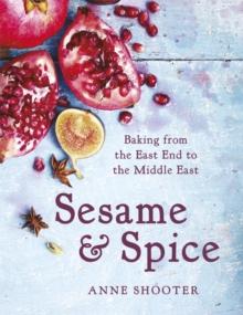 Sesame & Spice : Baking from the East End to the Middle East