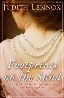 Footprints on the Sand : An epic novel of courage, passion and enduring love