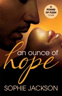 An Ounce of Hope: A Pound of Flesh Book 2 : A powerful, addictive love story