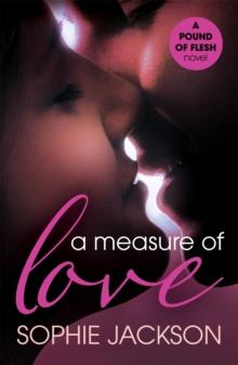 A Measure of Love: A Pound of Flesh Book 3 : A powerful, addictive love story