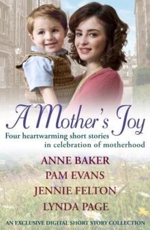 A Mother's Joy: A Short Story Collection In Celebration Of Motherhood