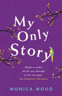 My Only Story : A stunning tale of redemption filled with humour and heart