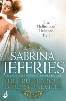 The Truth About Lord Stoneville: The Hellions of Halstead Hall 1 : An irresistibly sexy Regency romance!