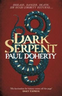 Dark Serpent (Hugh Corbett Mysteries, Book 18) : A gripping medieval murder mystery