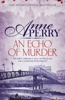 An Echo of Murder (William Monk Mystery, Book 23) : A thrilling journey into the dark streets of Victorian London