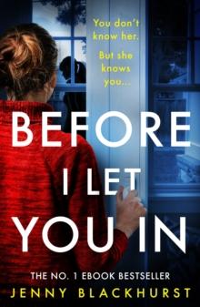 Before I Let You In : An absolutely gripping and unputdownable psychological thriller